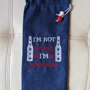The "I'm Not Drunk, I'm Patriotic" Bottle Holder